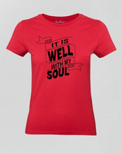 Christian Women T Shirt Well with My Soul Jesus