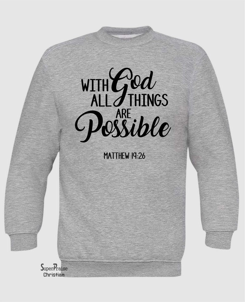 With God All thing Are Possible Long Sleeve T Shirt Sweatshirt Hoodie