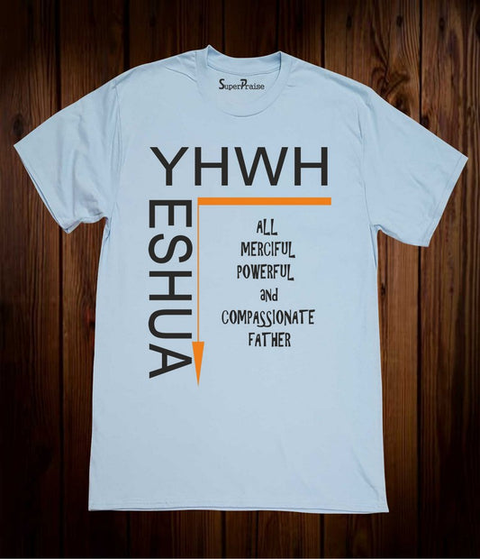 Yeshua All Merciful Powerful Compassionate Christian T Shirt