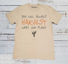 You Will Always Harvest Christian Beige T Shirt