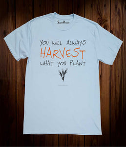 You Will Always Harvest Christian Sky Blue T Shirt