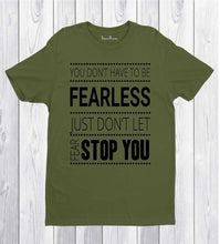 Fearless Quotes T Shirt