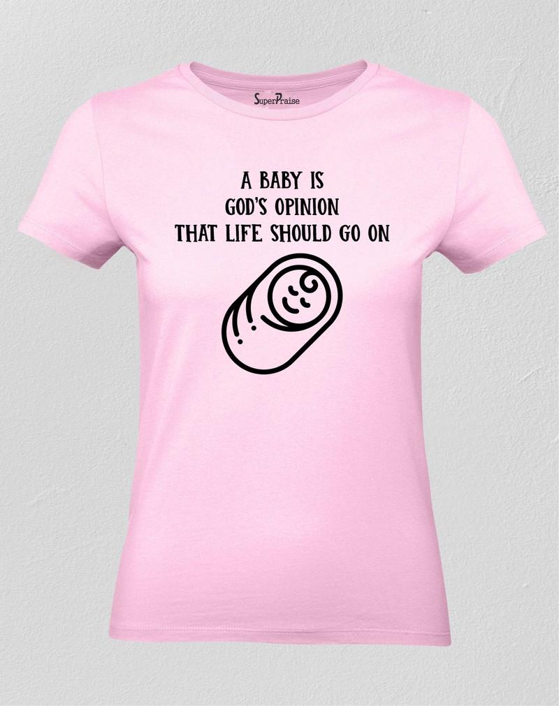 Women Christian T Shirt A Baby Is God's Opinion