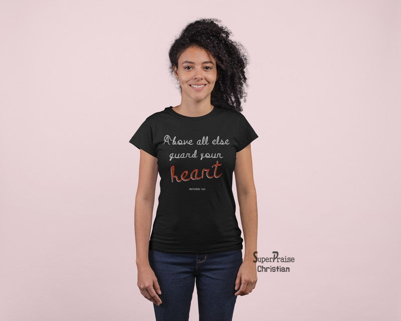 Christian Women T shirt Above All Else Guard Your Heart Black tee