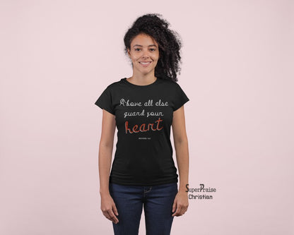 Christian Women T shirt Above All Else Guard Your Heart Black tee