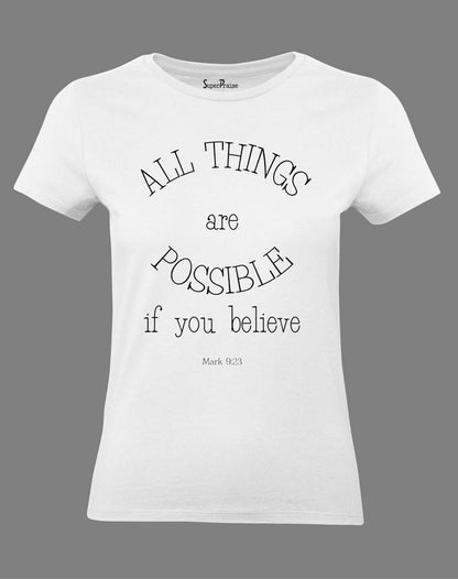 All Things Are Possible If You Believe Women T Shirt