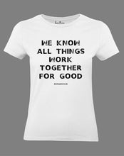 All Things Work Together For Good Women T Shirt
