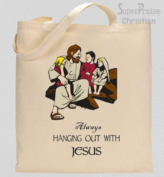 Always Hanging Out With Jesus Tote Bag