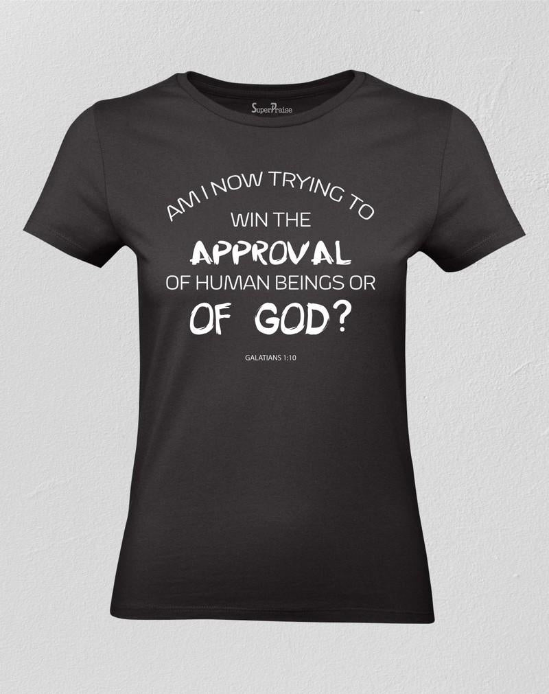 Christian Women T shirt Approval of God not Man Black tee