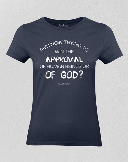 Christian Women T shirt Approval of God not Man Navy tee