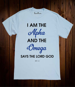 I Am the Alpha and Omega Christian T Shirt