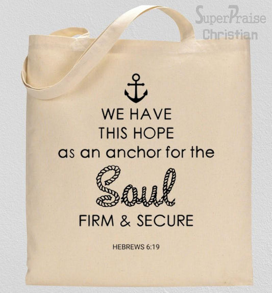 Anchor For Soul  Firm And Secure Tote Bag