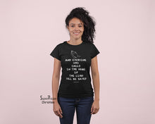 Christian Women T shirt Everyone Who Calls The Lord Will Be Saved Black tee