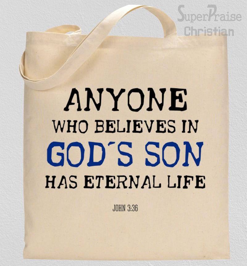 Anyone Who Believes In God's Son Has Eternal Life Tote Bag