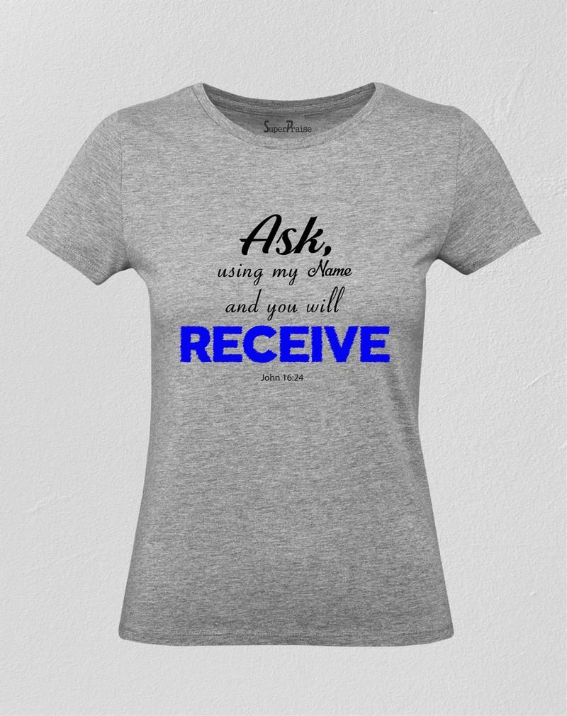 Ask And Receive Bible Women T Shirt