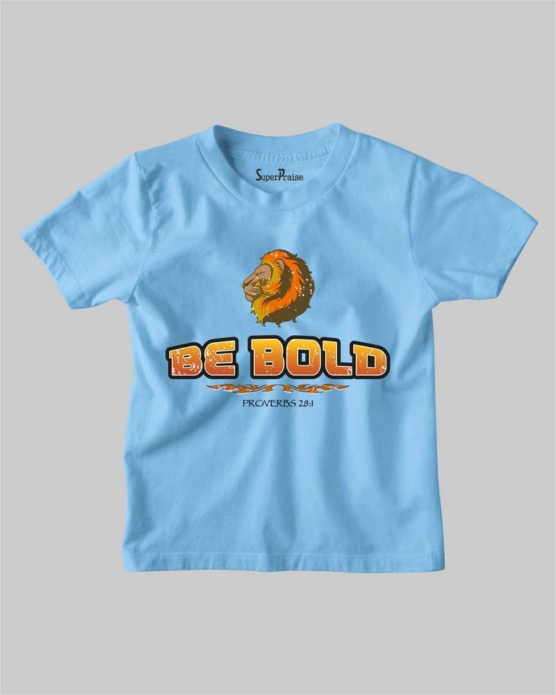 Be Bold Kids T shirt