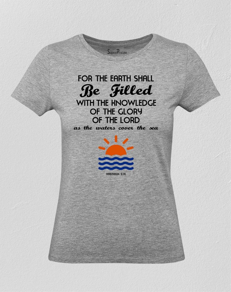 Be Filled With the Knowledge Of the Glory Women T Shirt
