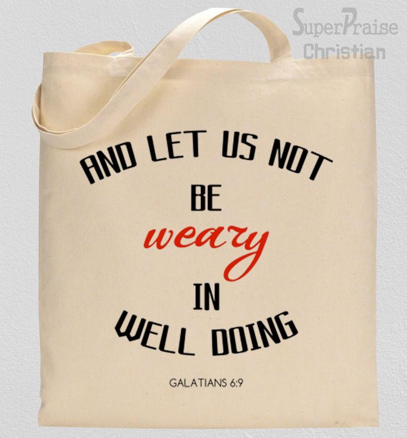 Be Not Weary In Well Doing Tote Bag