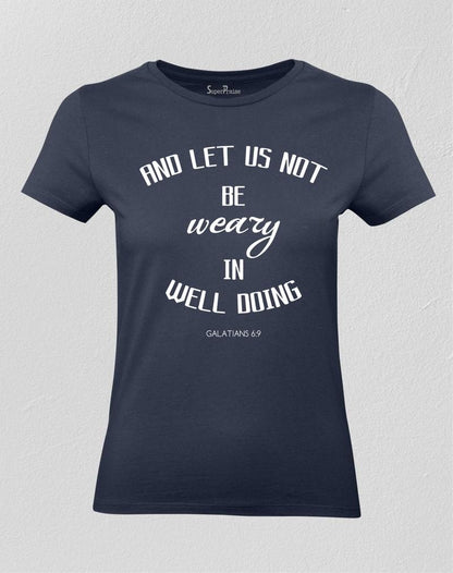 Be Not Weary In Well Doing Women T shirt