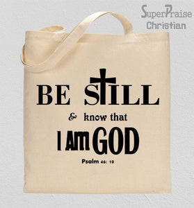 Be Still And Know That I am God Verse Tote Bag Tote Bag 