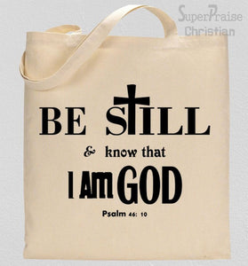 Be Still & Know That I Am God Verse Tote Bag