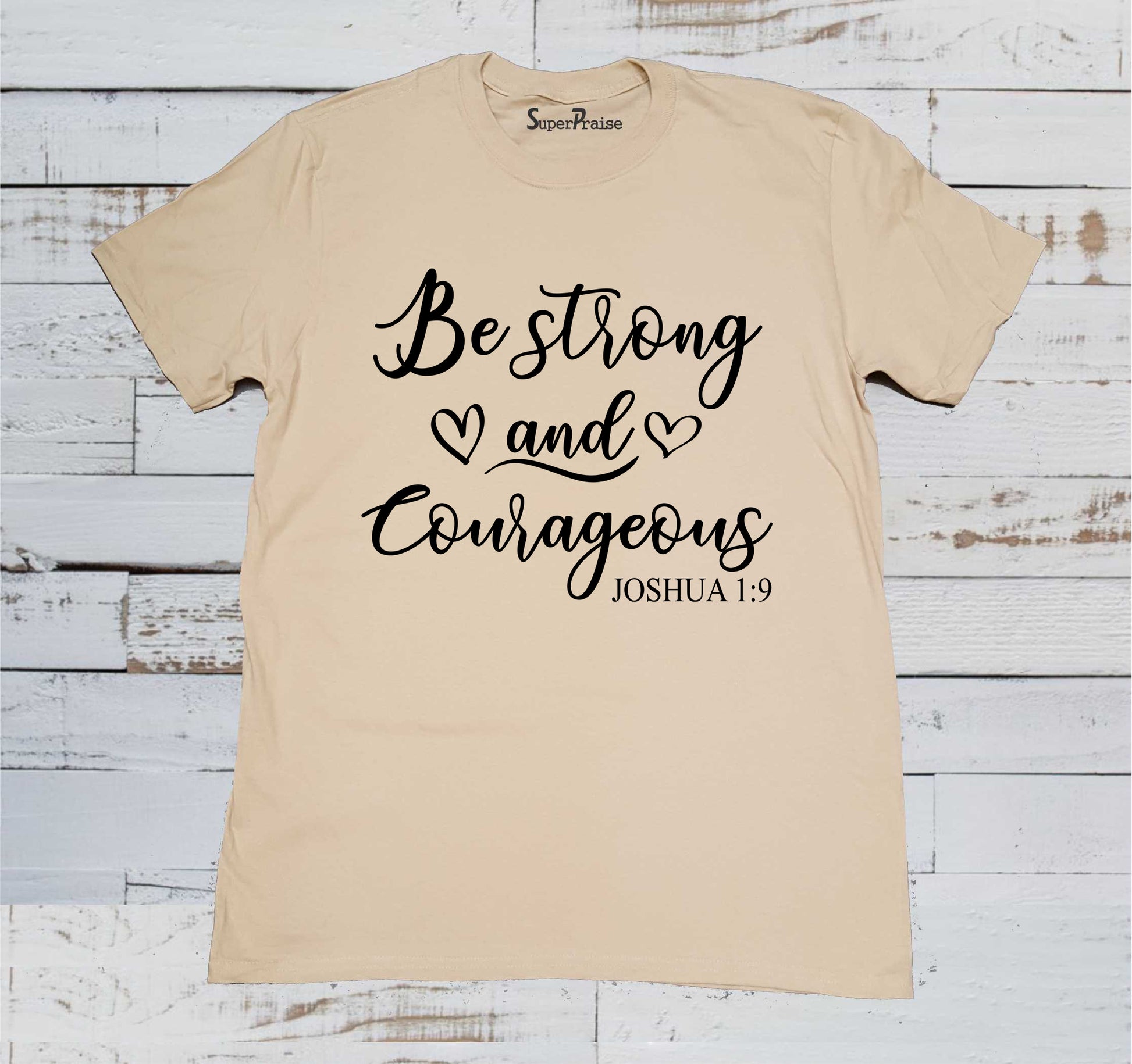 Be Strong And Courageous T Shirt Joshua 1:9 Christian Tees