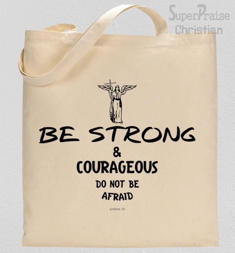 Be Strong And Courageous Do Not Be Afraid Tote Bag