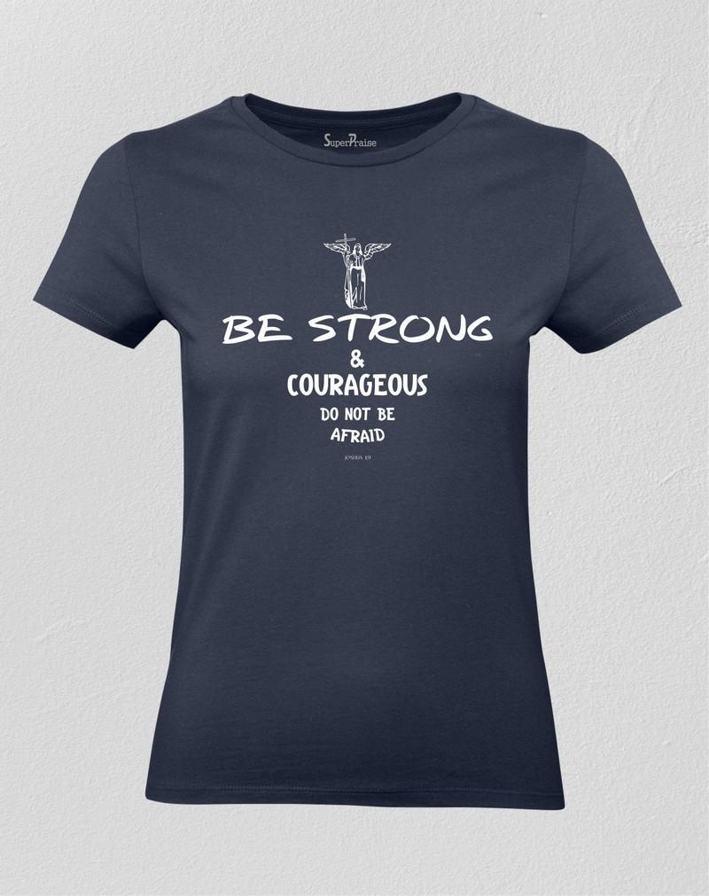 Be Strong & Courageous  Women T shirt