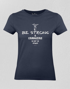 Be Strong & Courageous  Women T shirt