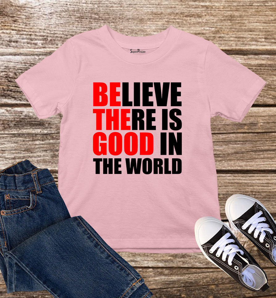 Be The Good Christian Kids T Shirt