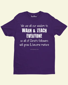 Warn & Teach Grow Mature Grace Faith Christian T shirt