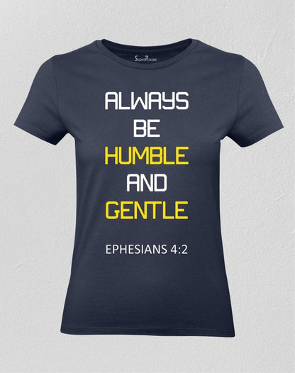 Christian Women T shirt Always Be Humble & Gentle Navy tee