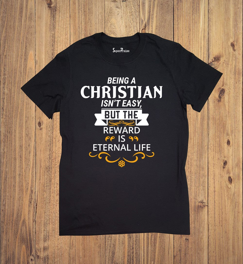 Being a Christian Is Not Easy Faith Unisex T-Shirt