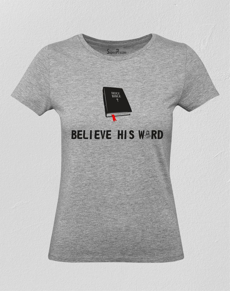 Believe His Word Christian Women T Shirt