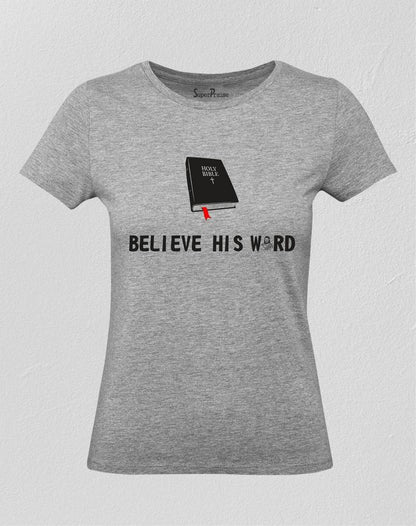 Believe His Word Christian Women T Shirt