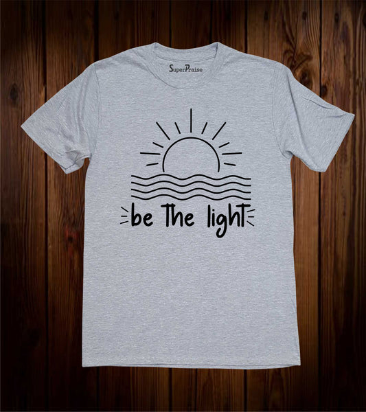 Be The Light  Jesu Christian Religious Bible Verse Quote Faith T-Shirt