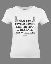 Better Is Oone Day In Your Courts Women T Shirt