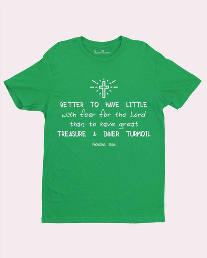 Better to have Little with fear for the Lord Jesus Faith Christian T shirt