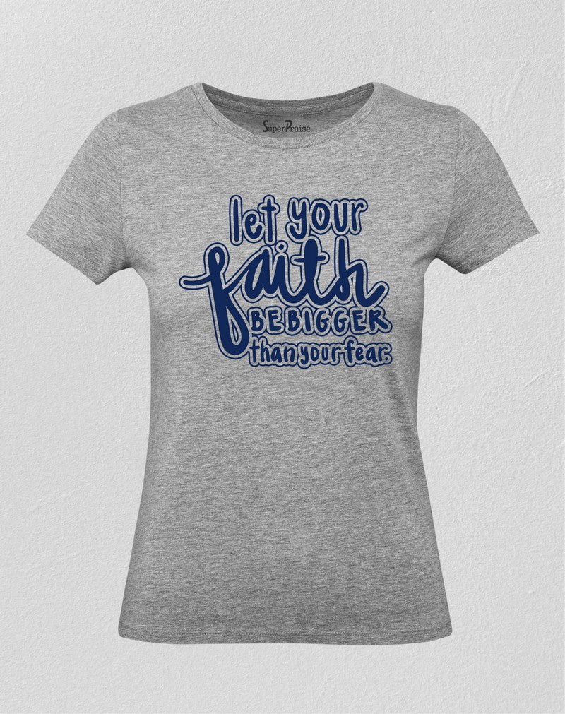 Christian Women T Shirt Let Your Faith Bigger 