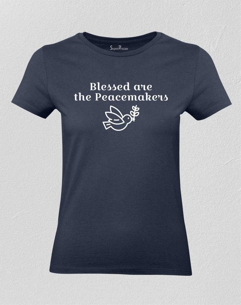 Blessed Are The Peacemakers Women T shirt