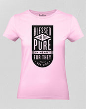 Blessed Are the Pure In Heart Women T Shirt