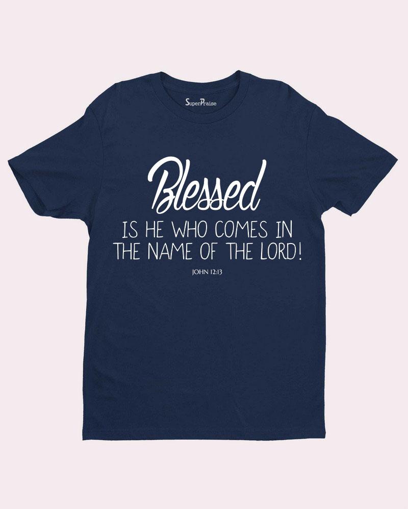 BLESSED is he in Jesus Christ Christian T shirt