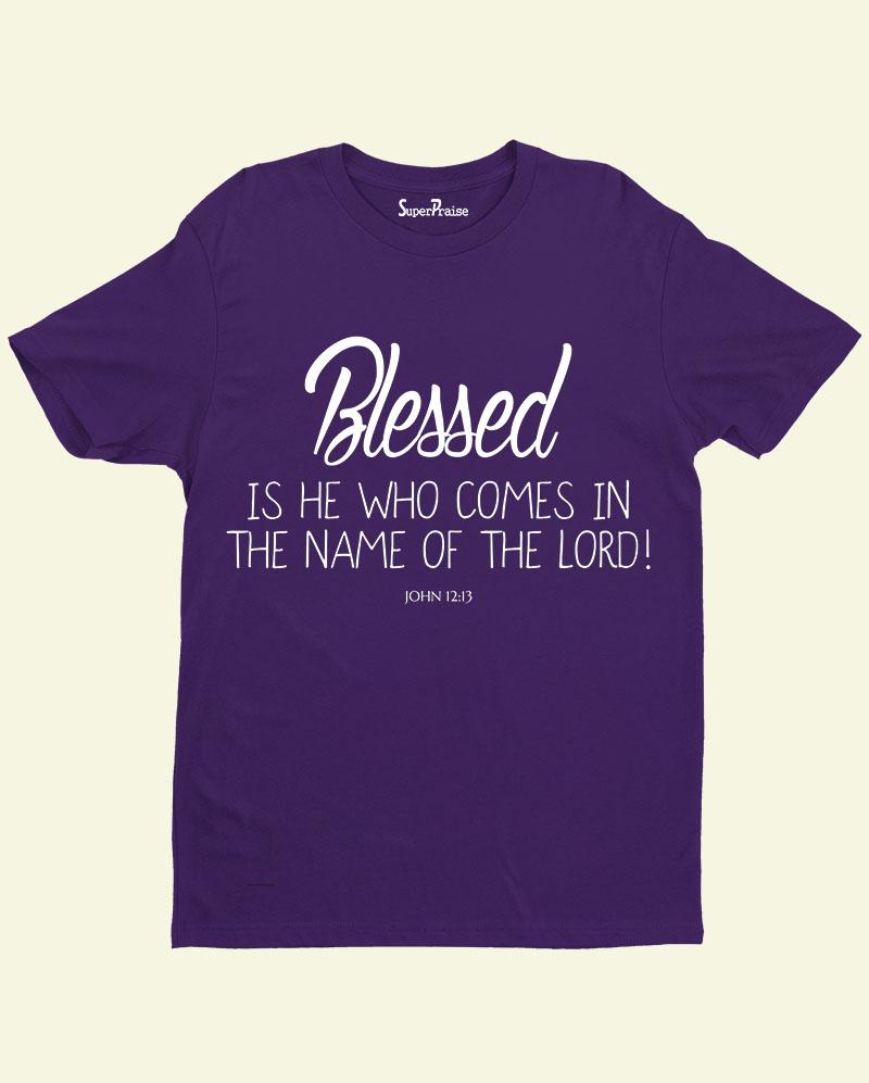 BLESSED is he in Jesus Christ Christian T shirt
