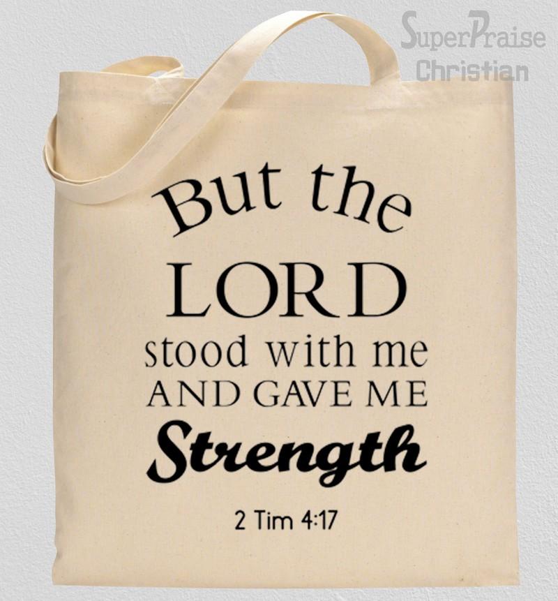 But The Lord Stood With Me And Gave Me Strength Tote Bag 