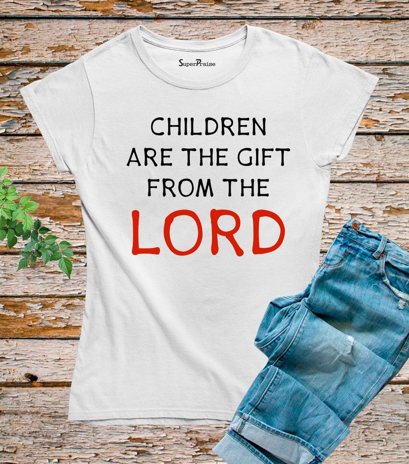 Children Are The Gift From The Lord T Shirt