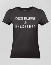 Christ Follower And Unashamed Women T shirt
