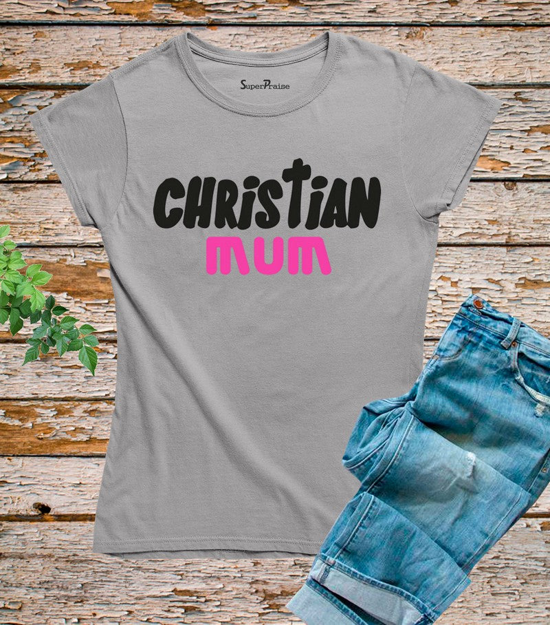 Christian Mum T Shirt