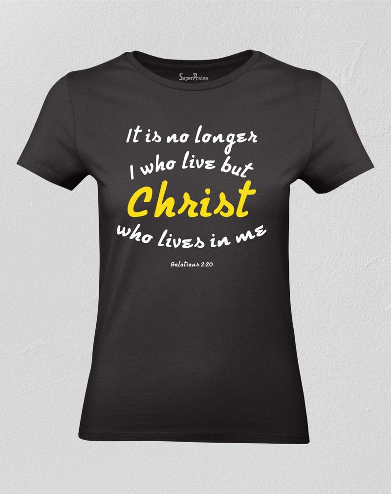 Christ Lives in me  Women T shirt