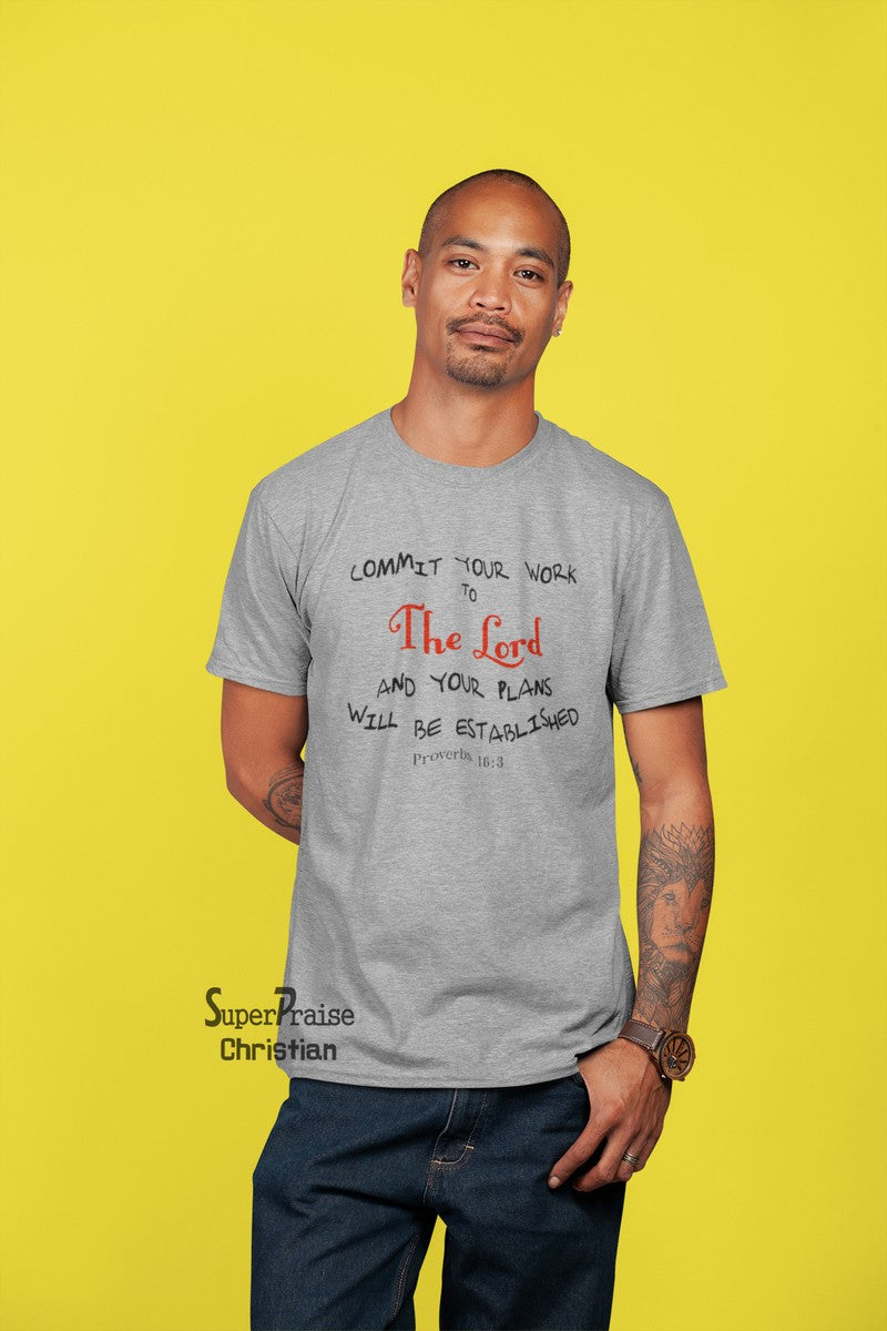 Commit Your Work To The Lord Christian T Shirt - Super Praise Christian