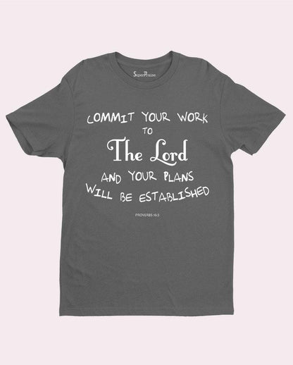 Commit Your Work to the Lord T shirt